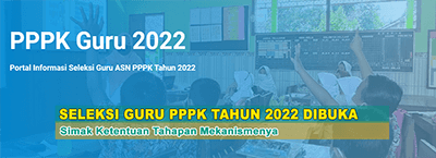 Seleksi PPPK Guru 2022 Di Buka, Simak Ketentuan Tahapan Mekanismenya